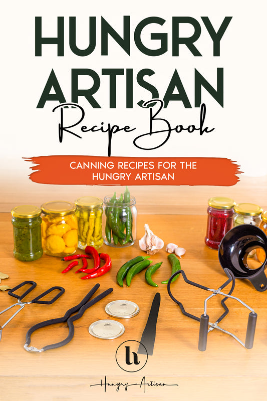 Hungry Artisan Canning Recipe Book