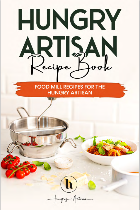 Hungry Artisan Food Mill Recipe Book