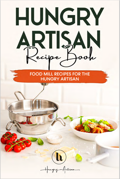 Hungry Artisan Food Mill Recipe Book